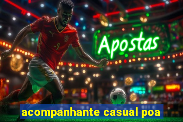 acompanhante casual poa